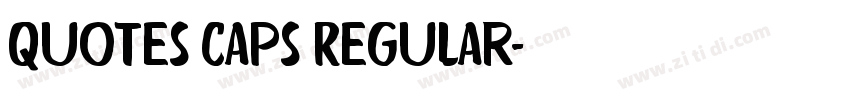 Quotes Caps Regular字体转换 Quotes Caps Regular字体转换